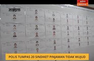 Polis tumpas 20 sindiket pinjaman tidak wujud