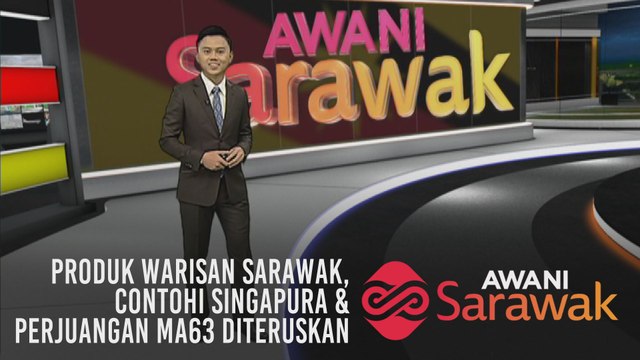 AWANI Sarawak [15/11/2019] - Produk warisan Sarawak, contohi Singapura & perjuangan MA63 diteruskan