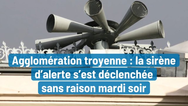Agglomération troyenne : la sirène d'alerte s'est déclenchée sans raison mardi soir