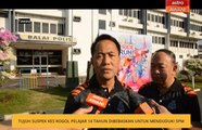 Tujuh suspek kes rogol pelajar 14 tahun dibebaskan untuk menduduki SPM