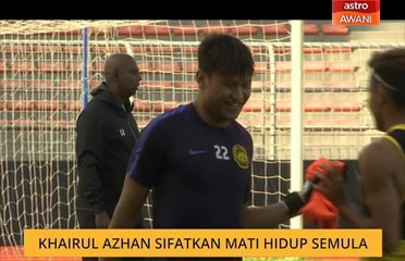 Khairul Azhan sifatkan mati hidup semula