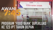 Program 'Food Bank' diperluas ke 123 IPT tahun depan