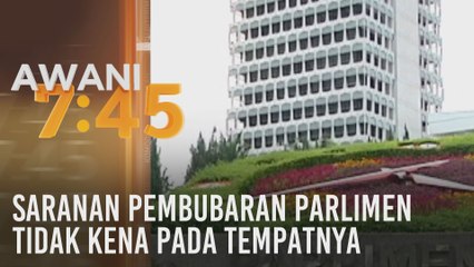 Saranan pembubaran Parlimen tidak kena pada tempatnya - Penganalisis