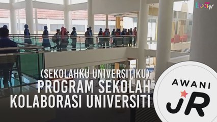 #AWANIJr: Program sekolah kolaborasi universiti (Sekolahku Universitiku)