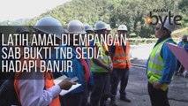 #AWANIByte: Latih amal di empangan SAB bukti TNB sedia hadapi banjir