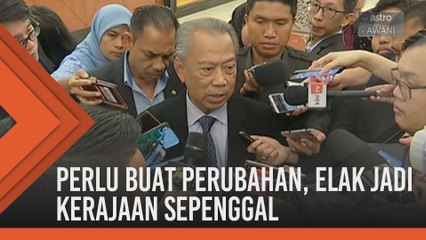 PH perlu buat perubahan drastik, elak jadi kerajaan sepenggal