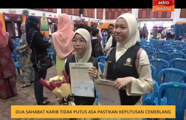 Dua sahabat karib tidak putus asa pastikan keputusan cemerlang