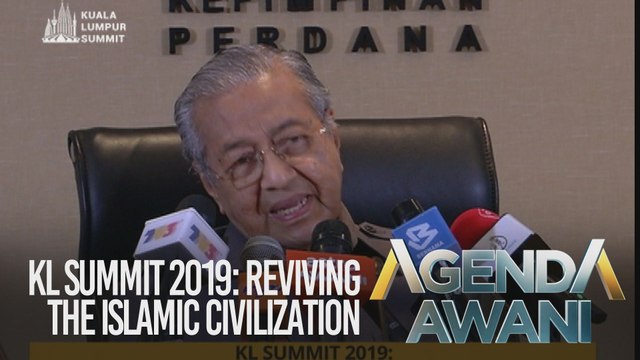 Agenda AWANI: KL Summit 2019 - Reviving the Islamic Civilization