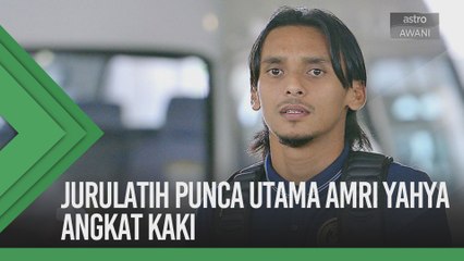 Jurulatih punca Amri Yahya angkat kaki