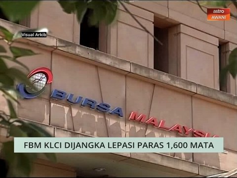 Niaga AWANI: FBM KLCI dijangka lepasi paras 1,600 mata