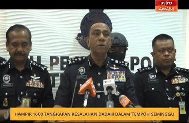 Hampir 1,600 tangkapan kesalahan dadah dalam tempoh seminggu