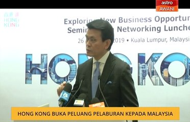 Hong Kong buka peluang pelaburan kepada Malaysia