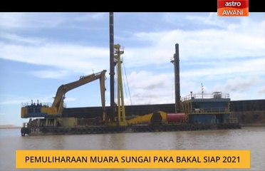 Pemuliharaan muara Sungai Paka bakal siap 2021