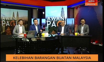 AWANI Pagi: Kelebihan barangan "Buatan Malaysia"