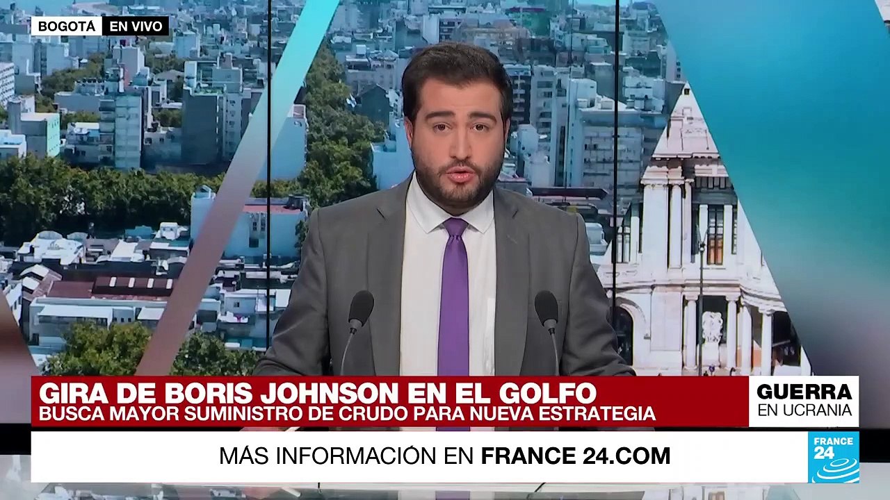 Informe desde Londres: Boris Johnson busca mayor suministro de crudo en el Golfo