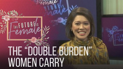 The Future Is Female: The "Double Burden" Women Carry