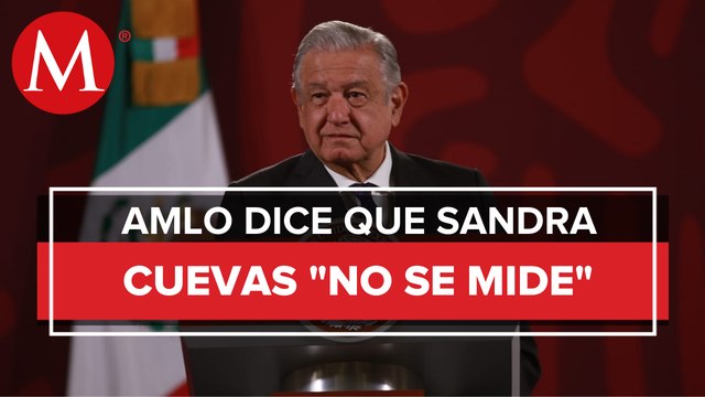 No tengo que ver en suspensión de Sandra Cuevas: AMLO
