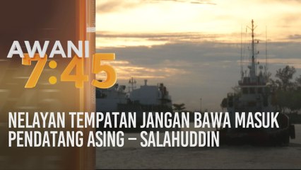 Nelayan tempatan jangan bawa masuk pendatang asing - Salahuddin