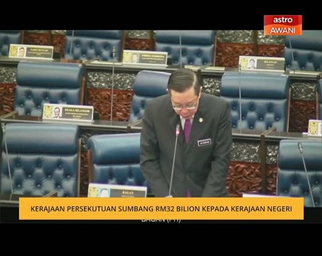Kerajaan Persekutuan sumbang RM32 bilion kepada Kerajaan Negeri