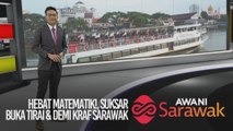 AWANI Sarawak [09/12/2019] - Hebat Matematik!, SUKSAR buka tirai & demi kraf Sarawak