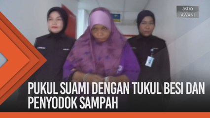 Pukul suami dengan tukul besi dan penyodok sampah