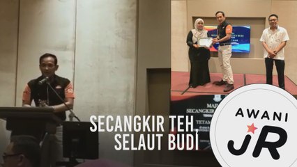 #AWANIJr: Secangkir Teh, Selaut Budi