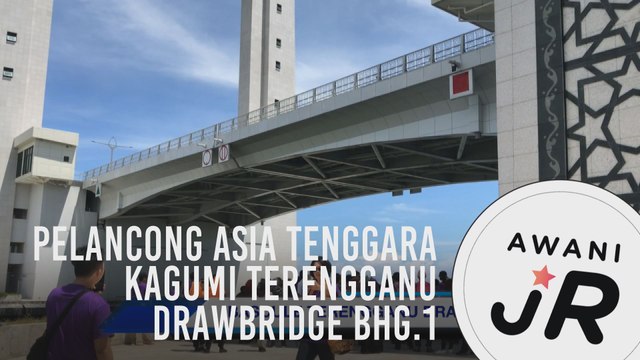 #AWANIJr: Pelancong Asia Tenggara kagumi Terengganu Drawbridge (bhg.1)