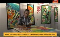 APEC 2020 buka peluang IKS kembangkan perniagaan