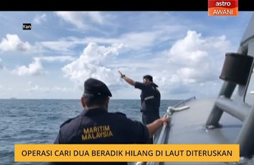 Operasi cari dua beradik hilang di laut diteruskan