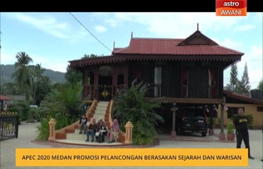 APEC 2020 medan promosi pelancongan berasaskan sejarah dan warisan