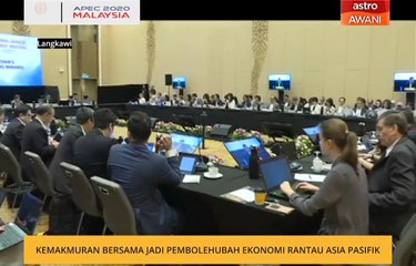 APEC 2020: Kemakmuran bersama jadi pembolehubah ekonomi rantau Asia Pasifik