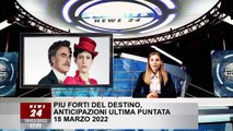 Più forti del destino, anticipazioni ultima puntata 18 marzo 2022