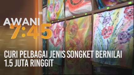 Curi pelbagai jenis songket bernilai 1.5 juta ringgit