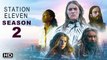 Station Eleven Season 2 Teaser (2022) - HBO Max, Release Date, Station Eleven Finale,Mackenzie Davis