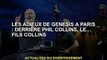 Les adieux de Genesis à Paris : derrière Phil Collins,... Son Collins