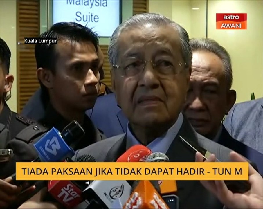 Tiada paksaan jika tidak dapat hadir - Tun M