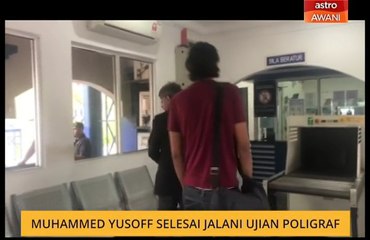 Muhammed Yusoff selesai jalani ujian poligraf