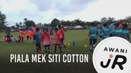 #AWANIJr: Piala Mek Siti Cotton