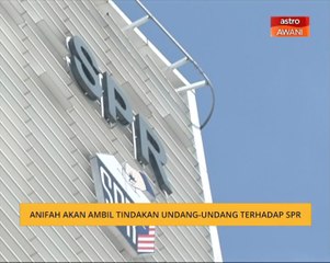 Anifah akan ambil tindakan undang-undang terhadap SPR