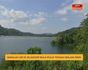 Masalah air di Selangor pulih tengah malam Isnin