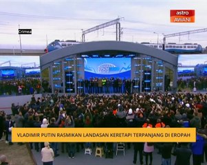 Vladimir Putin rasmikan landasan keretapi terpanjang di Eropah