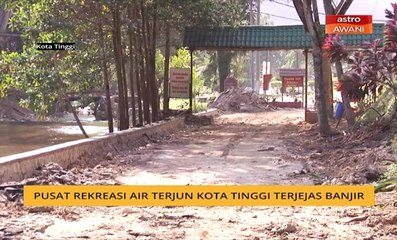 Pusat rekreasi air terjun Kota Tinggi terjejas banjir