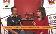 AWANI Pagi: Pengisian cuti sekolah dengan aktiviti Sains dan Teknologi