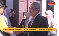 Bekas Naib Canselor UPSI dilepas dan dibebaskan