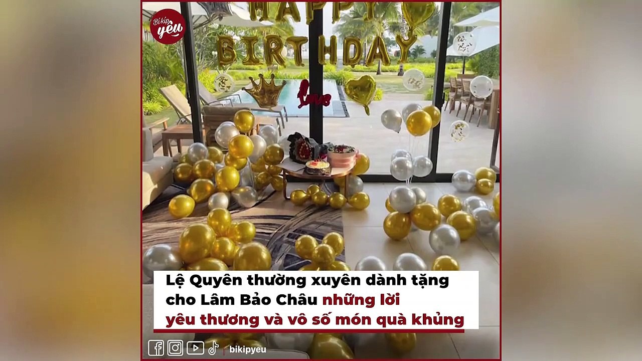 Loạt quà khủng Lệ Quyên tặng cho tình trẻ_ Lâm Bảo Châu số hưởng được cưng như trứng