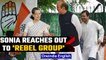 Sonia Gandhi contacts 'rebel Congress leaders', speaks to GN Azad | Oneindia News