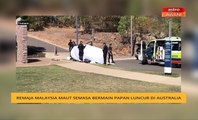 Remaja Malaysia maut semasa bermain papan luncur di Australia