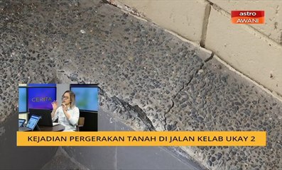 Cerita Sebalik Berita: Kejadian pergerakan tanah di Jalan Kelab Ukay 2