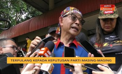 Terpulang kepada keputusan parti masing-masing