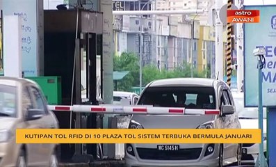 Kutipan tol RFID di 10 plaza tol sistem terbuka bermula Januari